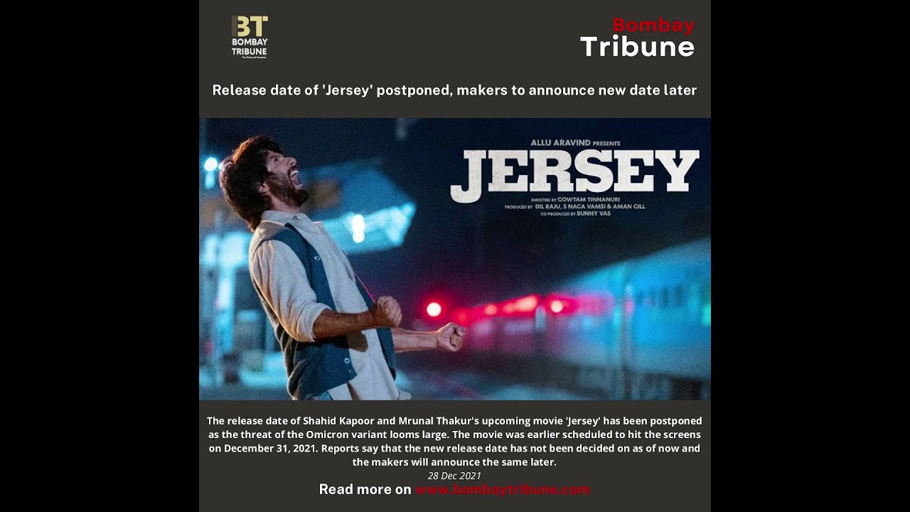 Release date of 'Jersey' postponed, makers to announce new date later|| Bombay Tribune