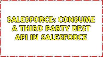 Salesforce: Consume a third party REST Api in salesforce