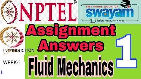 FLUID MECHANICS, WEEK-1 INTRODUCTION, ASSIGNMENT ANSWER