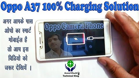Oppo A37 100% Charging Solution step by step.
