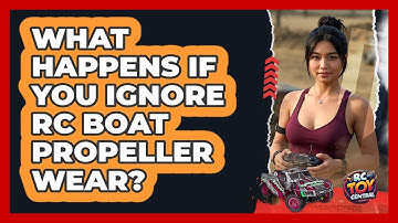 What Happens If You Ignore RC Boat Propeller Wear? - RC Toy Central