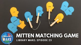 DIY Literacy: Mitten Matching Game (LIBRARY MAKE)