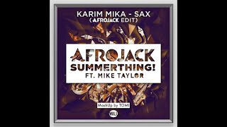 Karim Mika vs Afrojack - Sax (Afrojack Edit) & SummerThing! Ft. Mike Taylor (TOMI Mashup)