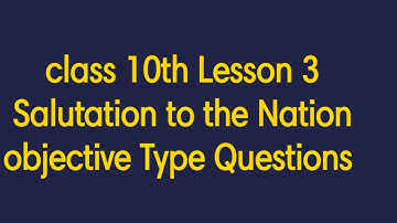 class 10 lesson 3 Salutation To The Nation
