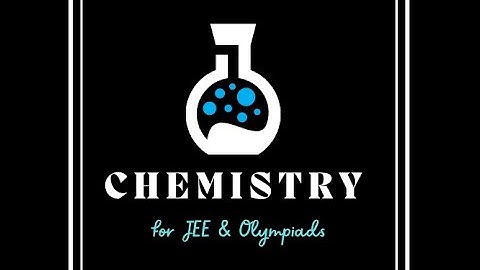 "Chemistry--JEE & Olympiads" channel trailer launch | JEE |ICHO|INCHO|NSEC|IOQJS