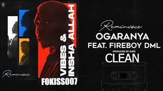 Reminisce - Ogaranya feat. Fireboy DML (Clean Official Audio)