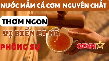 Nước Mắm Cá Cơm Truyền Thống Cà Ná- Thơm Ngon Đặc Biệt- Món Quà của Biển