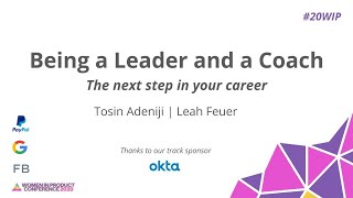 Being a Leader and a Coach: The Next Step in Your Career - Women In Product Conference 2020