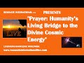 "Prayer: Humanity’s Living Bridge to the Divine Cosmic Energy"