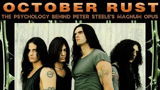 Type O Negative Reaction - OCTOBER RUST ALBUM -  psychology & review of Peter Steele's Magnum Opus