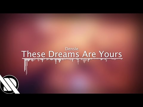 These Dreams Are Yours - Densle