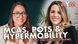 MCAS, POTS & Hypermobility Part 1 with Michelle Shapiro
