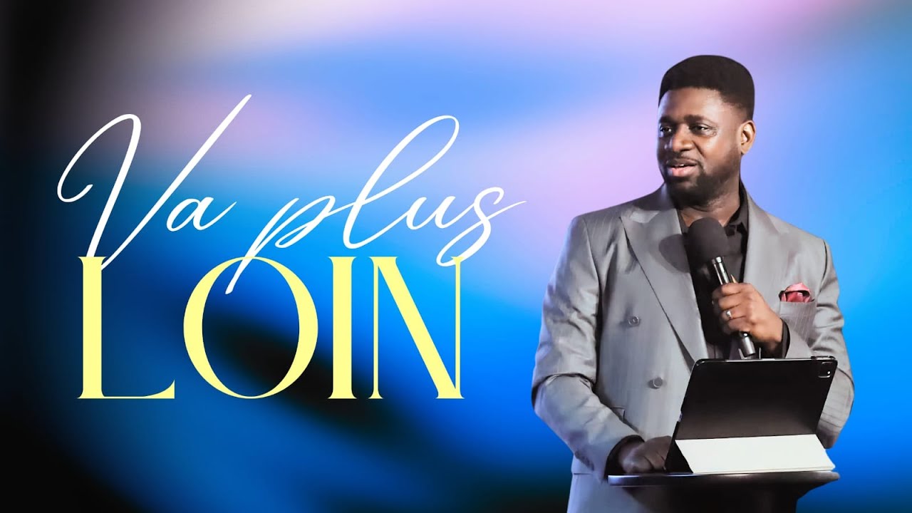 Va plus loin  |  Pasteur Athoms Mbuma