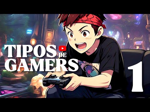 TIPOS DE GAMERS 1