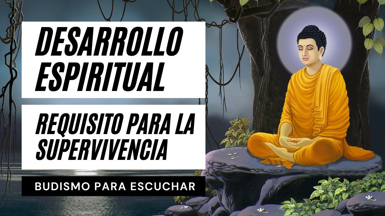 ☸️ El Desarrollo Espiritual NO es un Lujo, Sino un Requisito Para la Supervivencia | Perlas Budistas