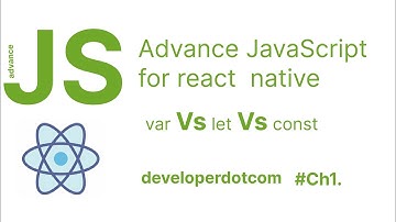 Understanding var vs let vs const in JavaScript for React Beginners