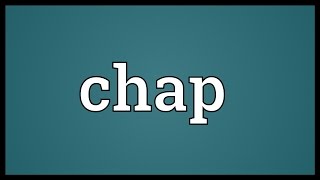 Chap Meaning