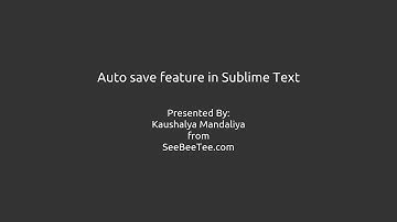 Auto save feature in Sublime Text - Creative Blogging Tips | SeeBeeTee