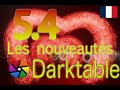[FR] darktable 5.4 Les nouveautés