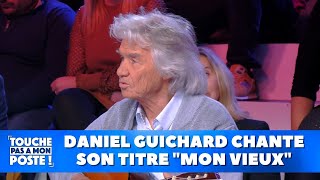 Video thumbnail of "Daniel Guichard chante son titre "mon vieux""