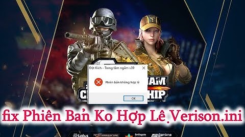 hướng dẫn sửa lỗi Phiên bản không hợp lệ Version.ini khi vào game Đột Kích 2021 - Part 2