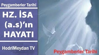 Hz. İsa Peygamberin Hayatı - Peygamberler Tarihi