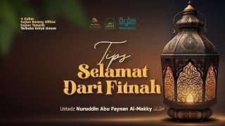 Tips Selamat dari Fitnah - Ustadz Nuruddin Abu Faynan Al-Makky حفظه الله