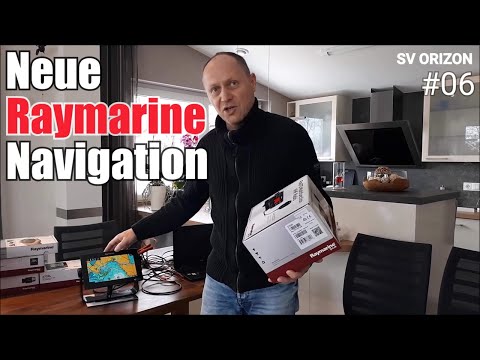 Sailing ORIZON #06  Neue Raymarine Navigation für unser neues Schiff