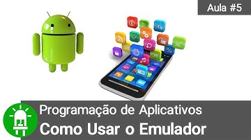 Como Programar Aplicativos para Android - Aula #5 - Emulador