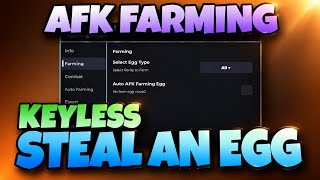 🔥 NEW STEAL AN EGG SCRIPT – NOKEY, AUTO STEAL ⚡, AFK FARM 🤖 & MORE! 🥚