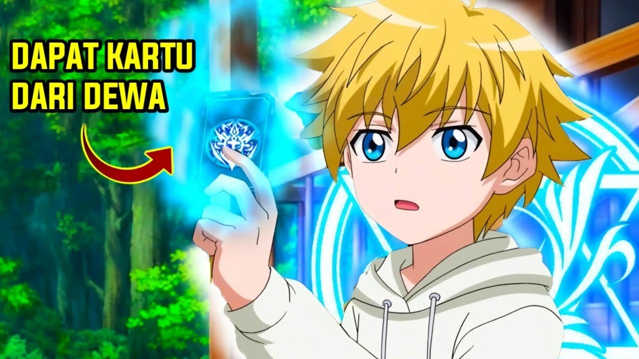 DIA MENERIMA KARTU TERLEMAH YANG DIANUGERAHKAN DEWA TAPI TETAP MENJADI YANG TERKUAT - alur cerita