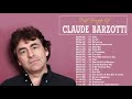 Claude Barzotti Album Complet ♥♥ Best of Claude Barzotti 2021 ♥♥ Claude Barzotti Greatest Hits