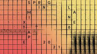 Lane 8 Spring 2021 Mixtape