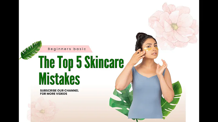 The Top 5 Skincare Mistakes You're Making and How to Fix Them