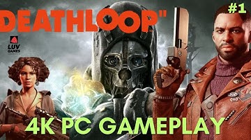DEATHLOOP Gameplay 4K 60FPS  [No Commentary] EP-1
