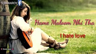 🚻Hum royenge Itna Hame Maloom Nahi Tha💖 WhatsApp status🚻 love story song download💖{in hindi}