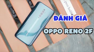Đánh giá chi tiết Oppo Reno2 F sau 5 ngày sử dụng!