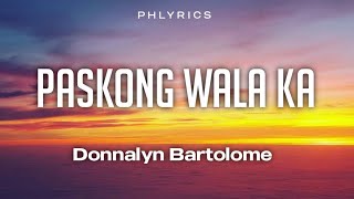 Donnalyn Bartolome | Paskong Wala Ka | Lyrics chords