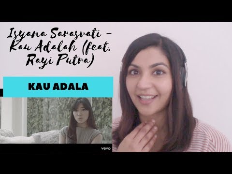 Isyana Sarasvati - Kau Adalah (feat. Rayi Putra)- Reaction Video!