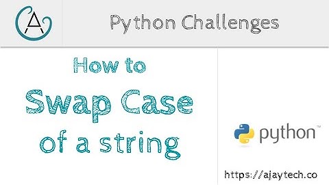 Python Challenge - Swap case of a string