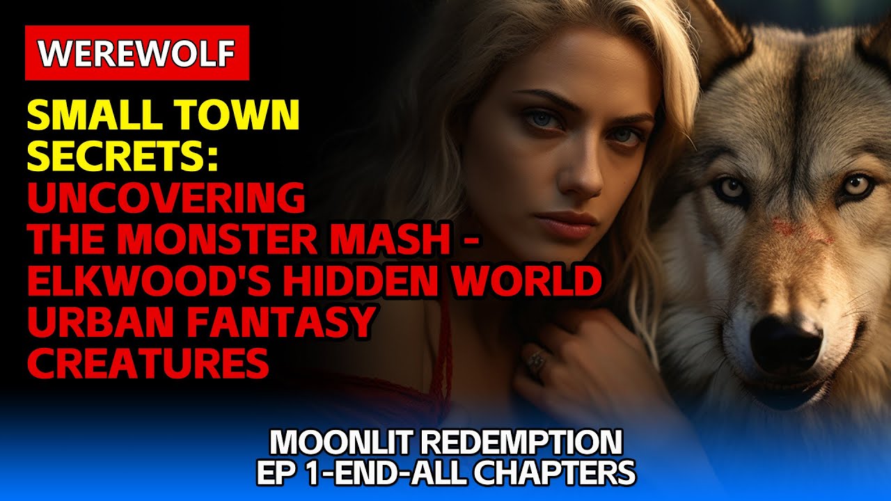 Small Town Secrets: Uncovering the Monster Mash - Elkwood's Hidden World + Urban Fantasy Creatures
