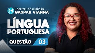 Hospital de Clínicas Gaspar Vianna - Questão Diária #03 - Língua Portuguesa - Yara Coeli