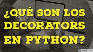 ¿Qué son los decorators en Python [Lang-ES] by Alvison Hunter (Python Zealot)