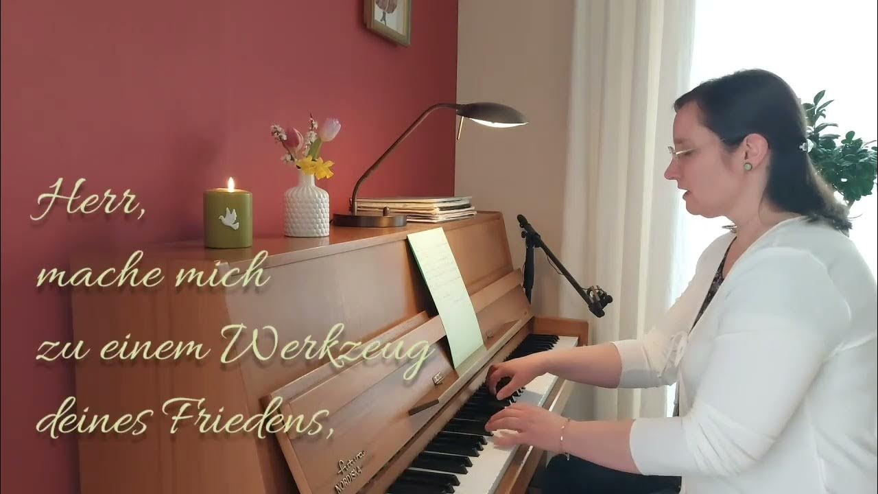 Herr, mache mich zu einem Werkzeug deines Friedens - YouTube