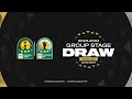 TotalEnergies CAF Champions League Confederation Cup Group Stage Draw 2023 2024 English