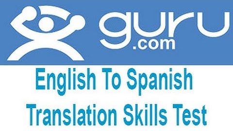 Guru.com English To Spanish Translation Skills Test Answers
