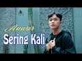 ANWAR - SERING KALI (Official MV Gasentra) | Dangdut Klasik
