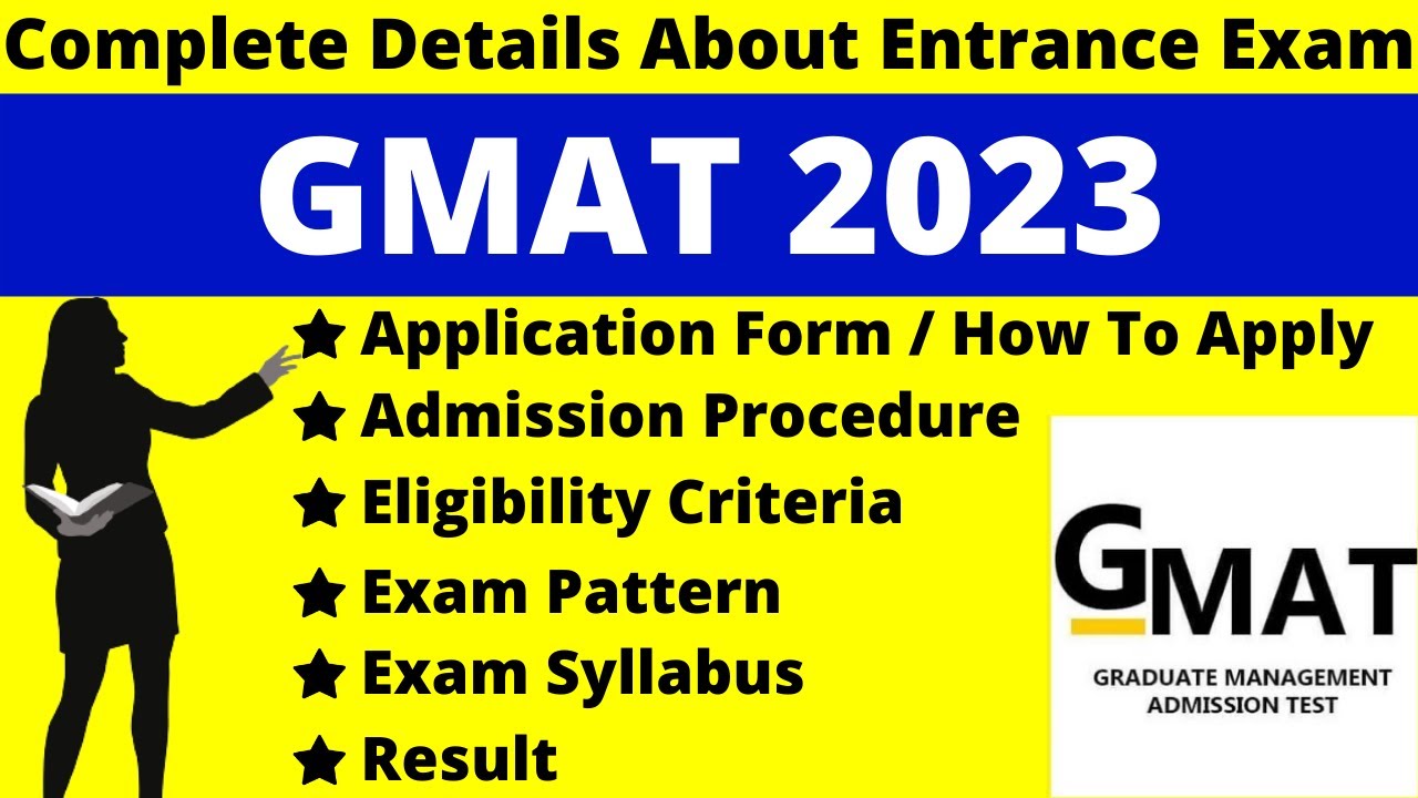 GMAT 2023 Full Details: Notification, Dates, Application, Syllabus, Pattern, Eligibility, Admit Card