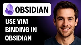 How To Use VIM Bindings In Obsidian [2026 Guide]