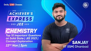 Top 10 Most Important Questions on Solid State | JEE 2023 |  Concept Explanation | Sanjay Arya IIT